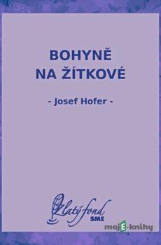 Bohyně na Žítkové - Josef Hofer