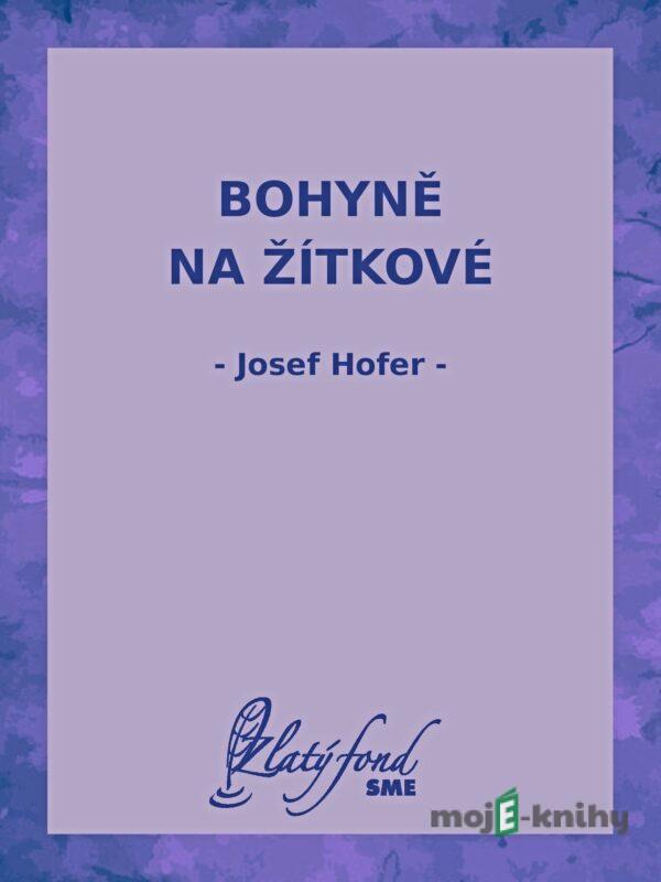 Bohyně na Žítkové - Josef Hofer