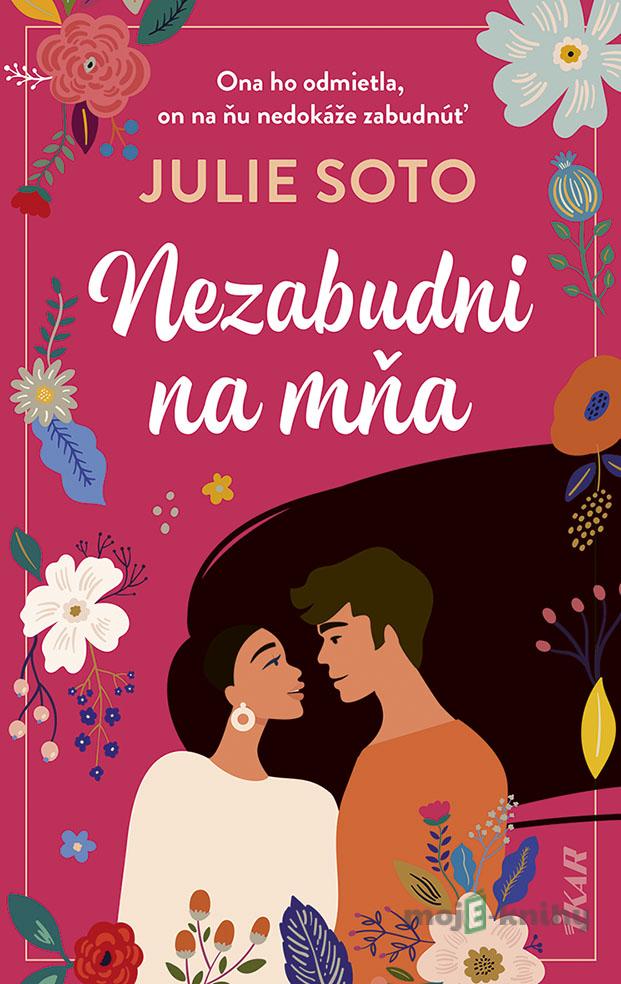 Nezabudni na mňa - Julie Soto Nezabudni na mňa - Julie Soto