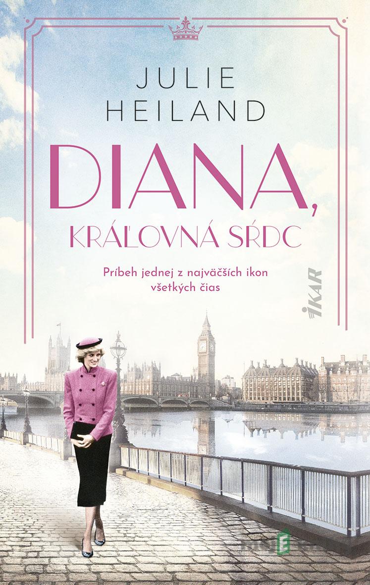 Diana, kráľovná sŕdc - Julie Heiland Diana, kráľovná sŕdc - Julie Heiland