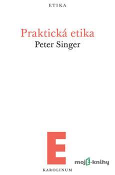 Praktická etika - Peter Singer