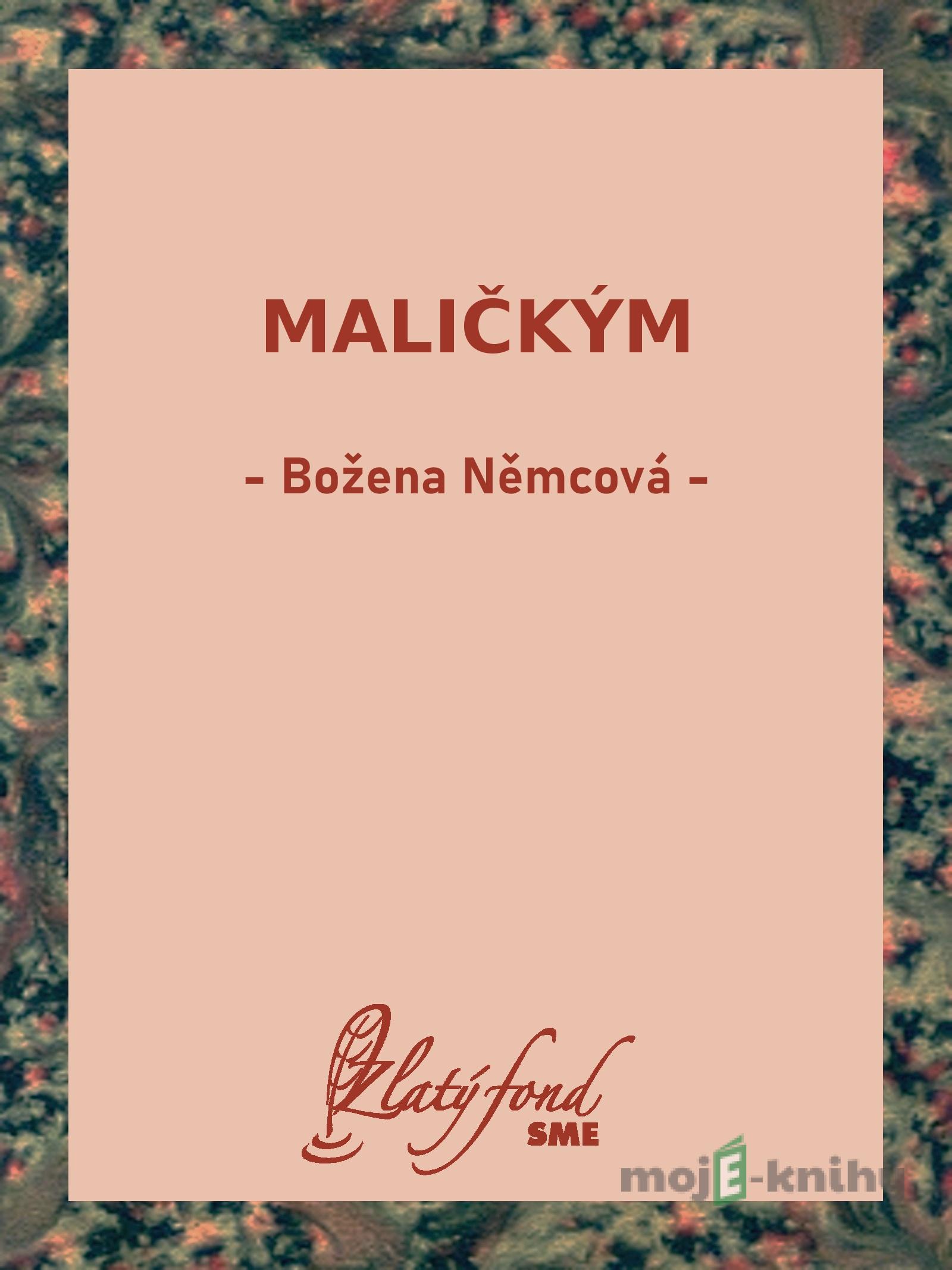 Maličkým - Božena Němcová Maličkým - Božena Němcová