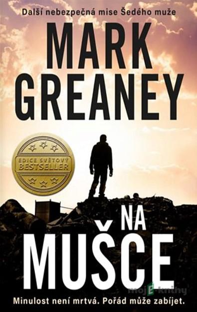 Na mušce - Mark Greaney Na mušce - Mark Greaney