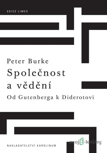 Společnost a vědění - Peter Burke Společnost a vědění - Peter Burke