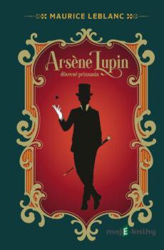 Arsene Lupin, Dôverné priznania - Maurice Leblanc