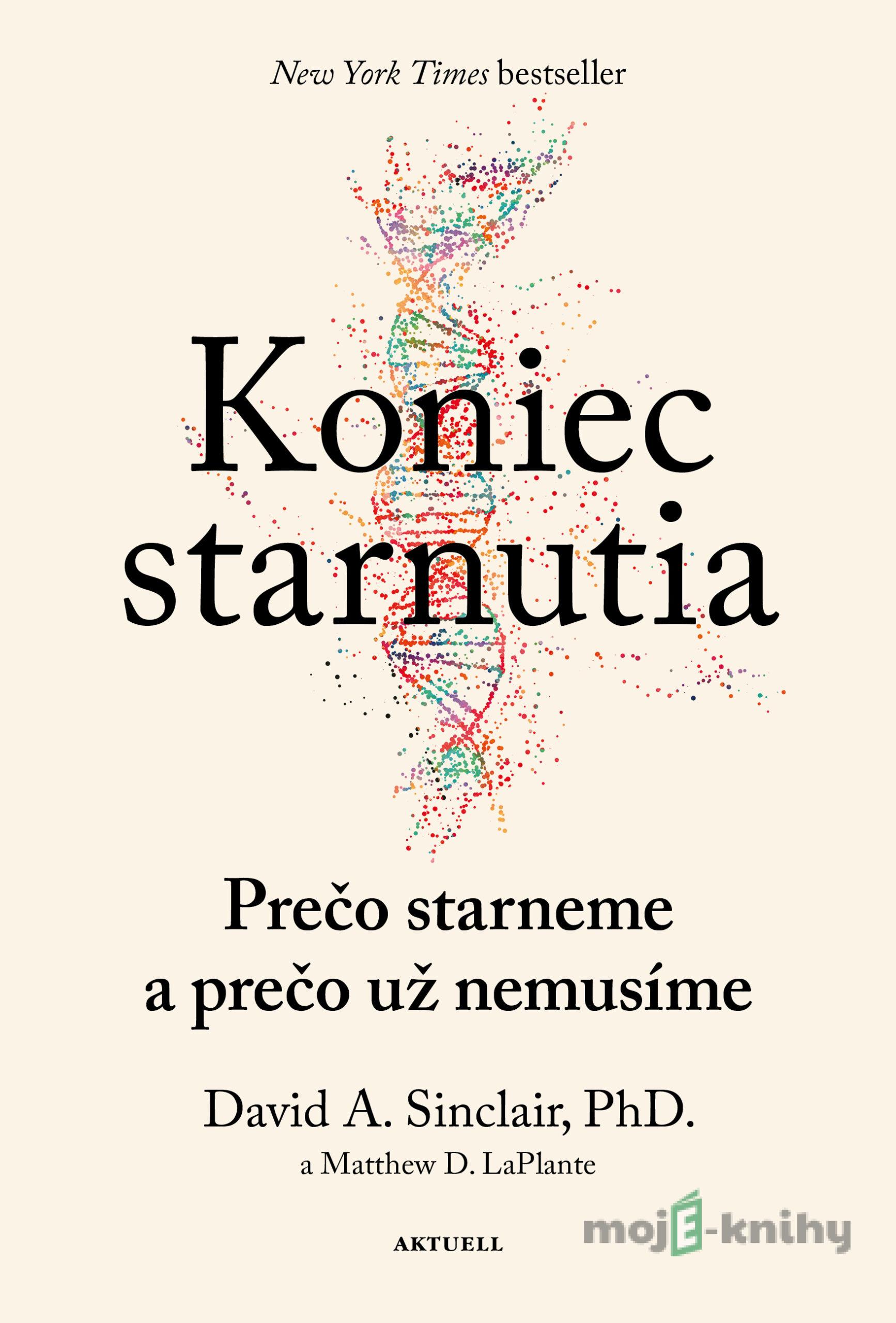 Koniec starnutia - David Sinclair Koniec starnutia - David Sinclair