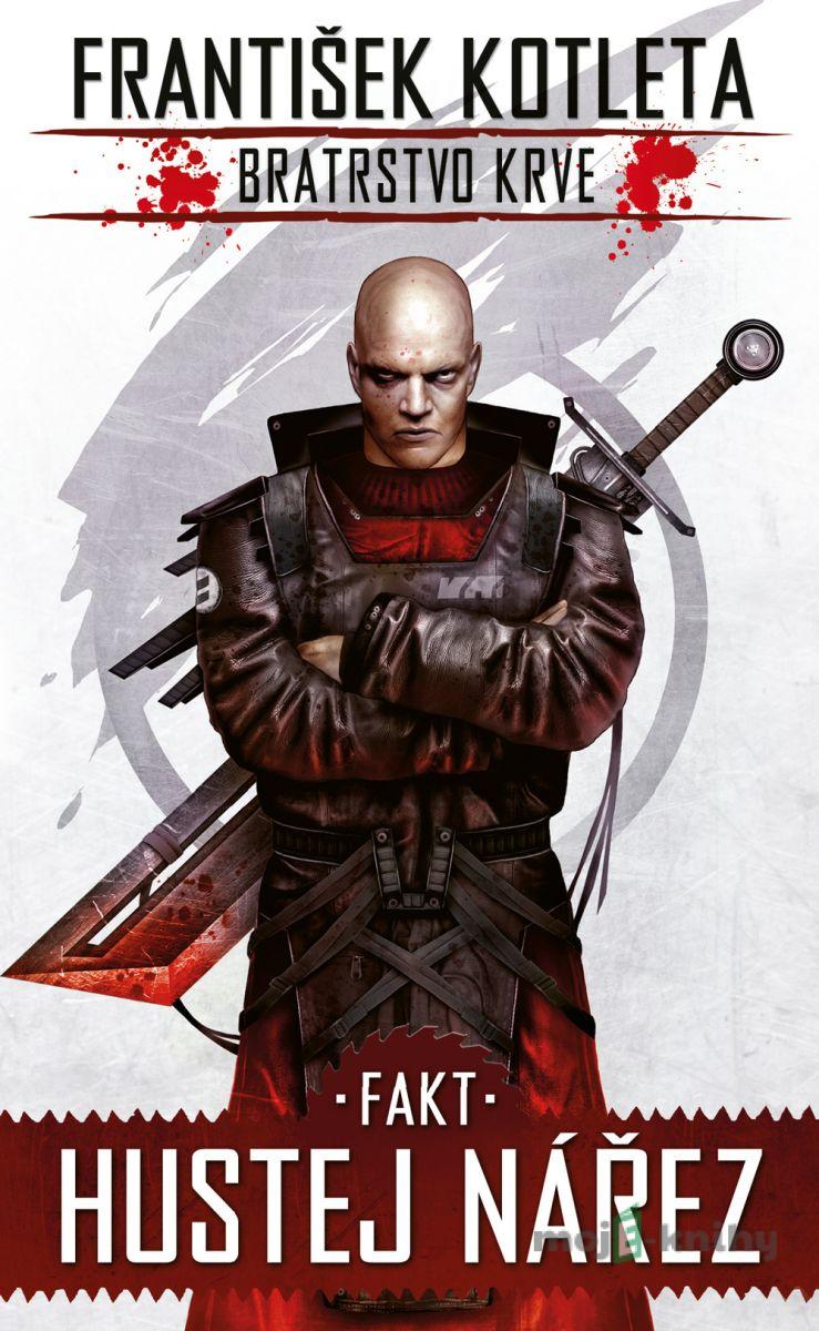 Bratrstvo krve: Fakt hustej nářez - František Kotleta Bratrstvo krve: Fakt hustej nářez - František Kotleta