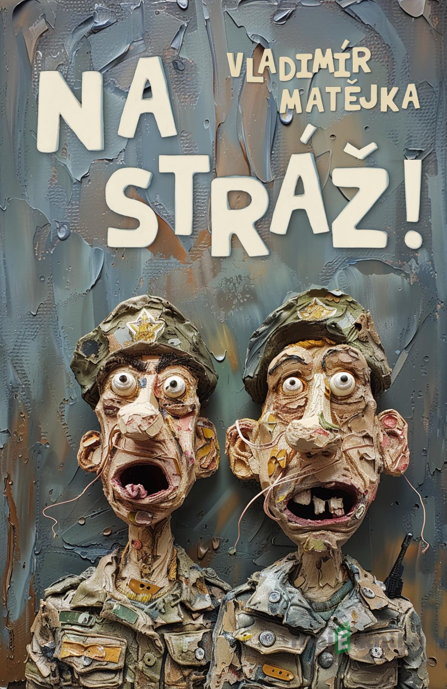 Na stráž! - Vladimír Matějka Na stráž! - Vladimír Matějka