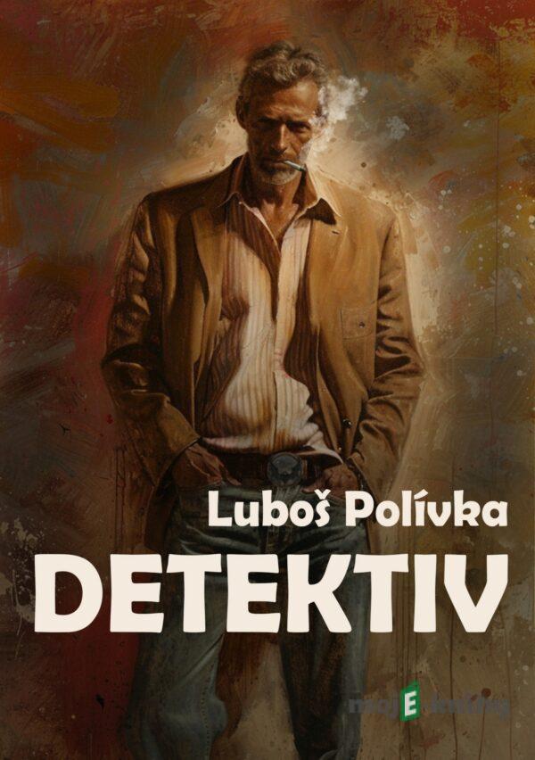 Detektiv - Luboš Polívka