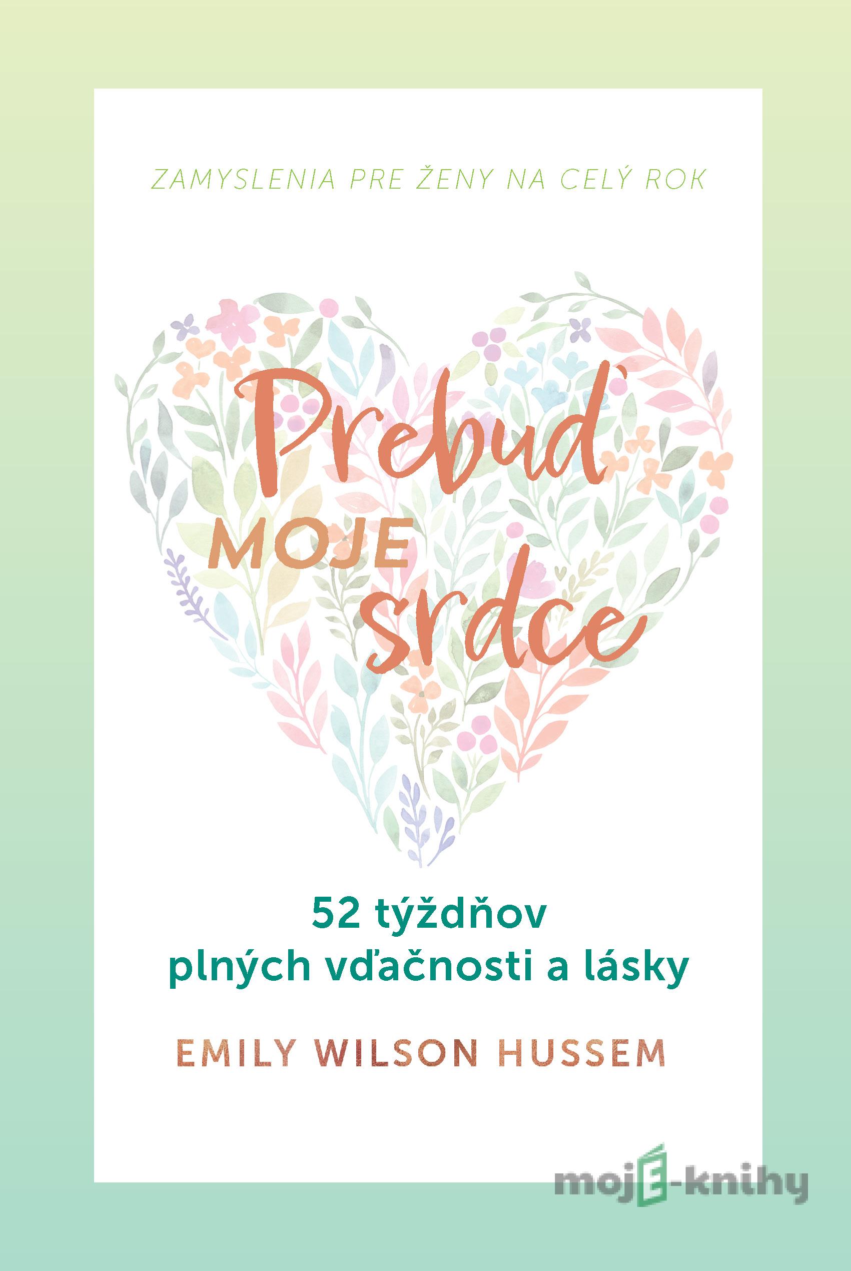 Prebuď moje srdce - Emily Wilson Hussem Prebuď moje srdce - Emily Wilson Hussem