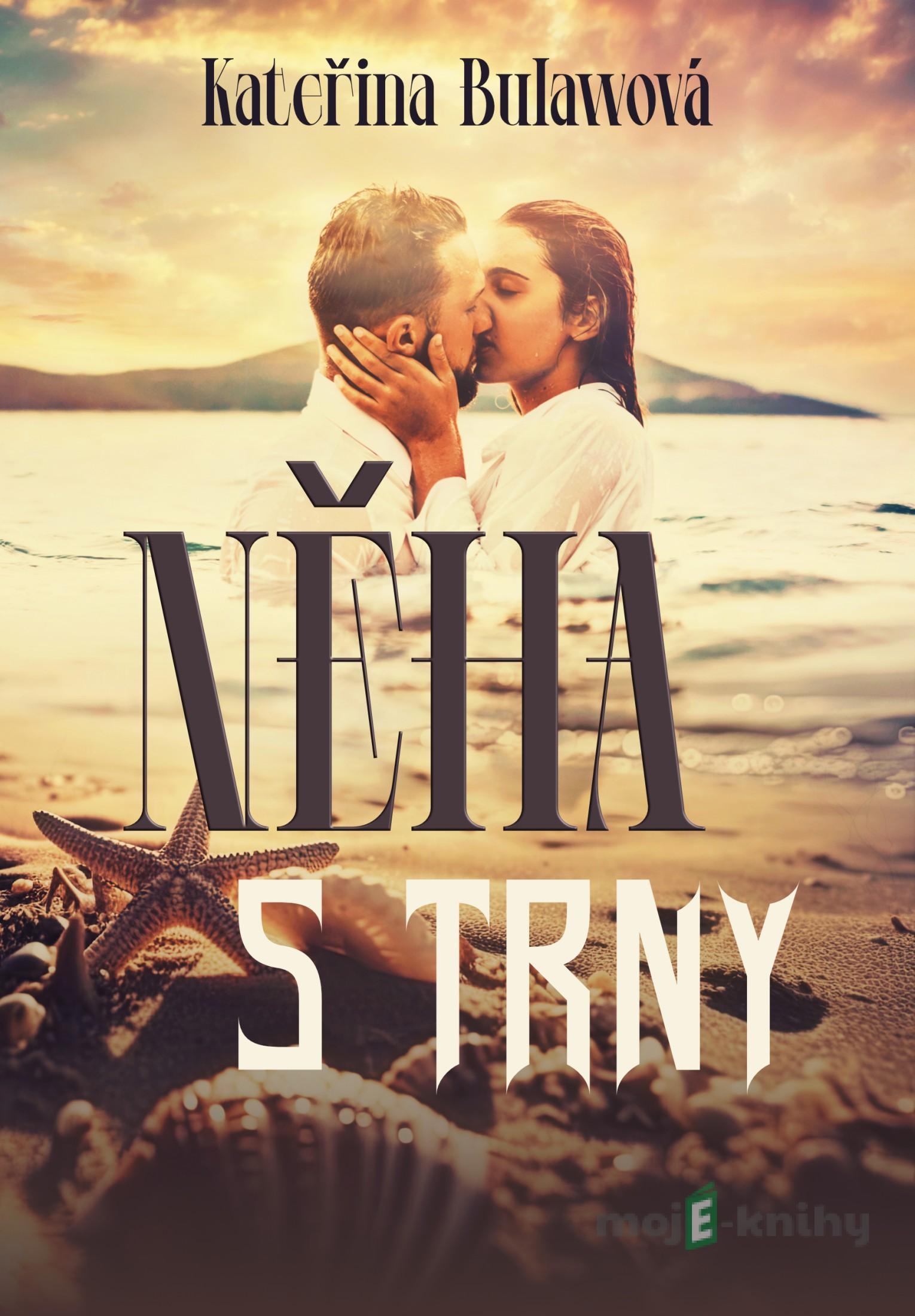 Něha s trny - Kateřina Bulawová Něha s trny - Kateřina Bulawová