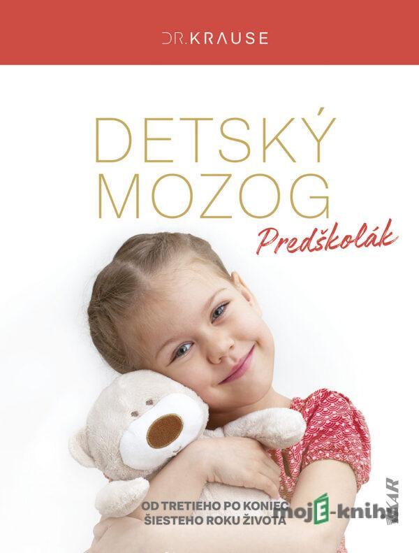 Detský mozog: Predškolák - Robert Krause