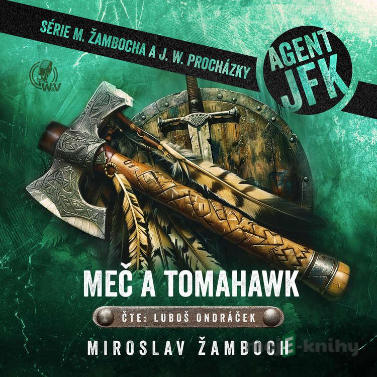 Meč a tomahawk - Miroslav Žamboch Meč a tomahawk - Miroslav Žamboch