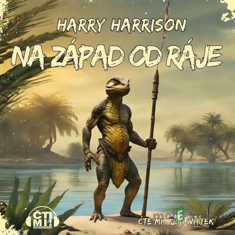 Na západ od ráje - Harry Harrison Na západ od ráje - Harry Harrison