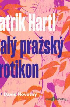 Malý pražský erotikon - Patrik Hartl