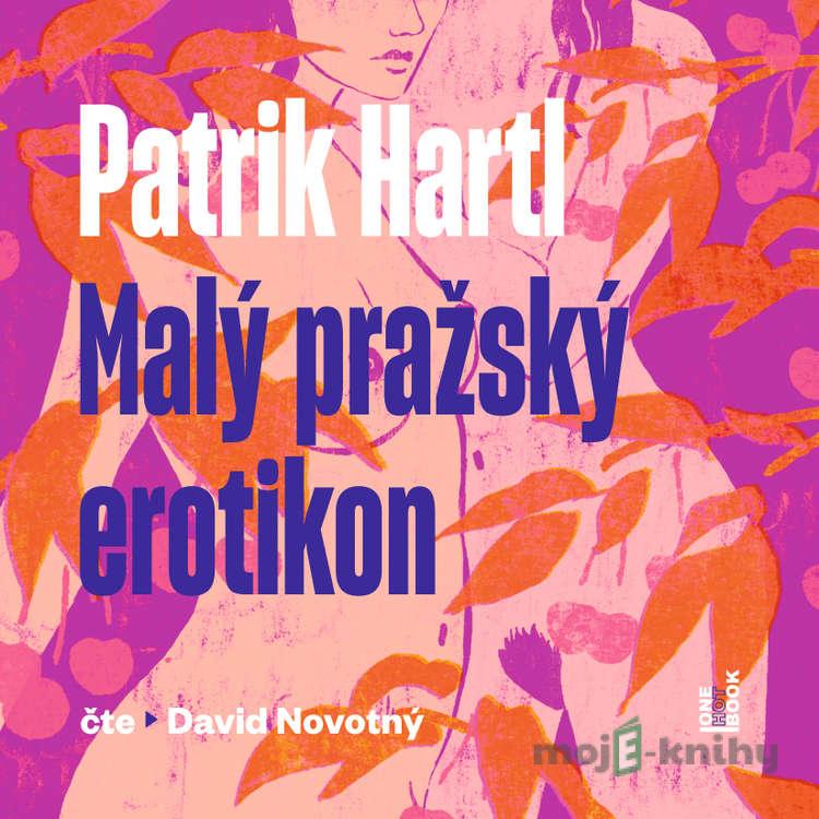 Malý pražský erotikon - Patrik Hartl Malý pražský erotikon - Patrik Hartl