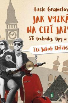 Jak vyzrát na cizí jazyky - Lucie Gramelová