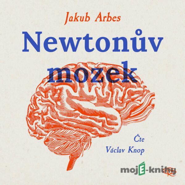 Newtonův mozek - Jakub Arbes