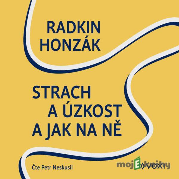 Strach a úzkost a jak na ně - Radkin Honzák