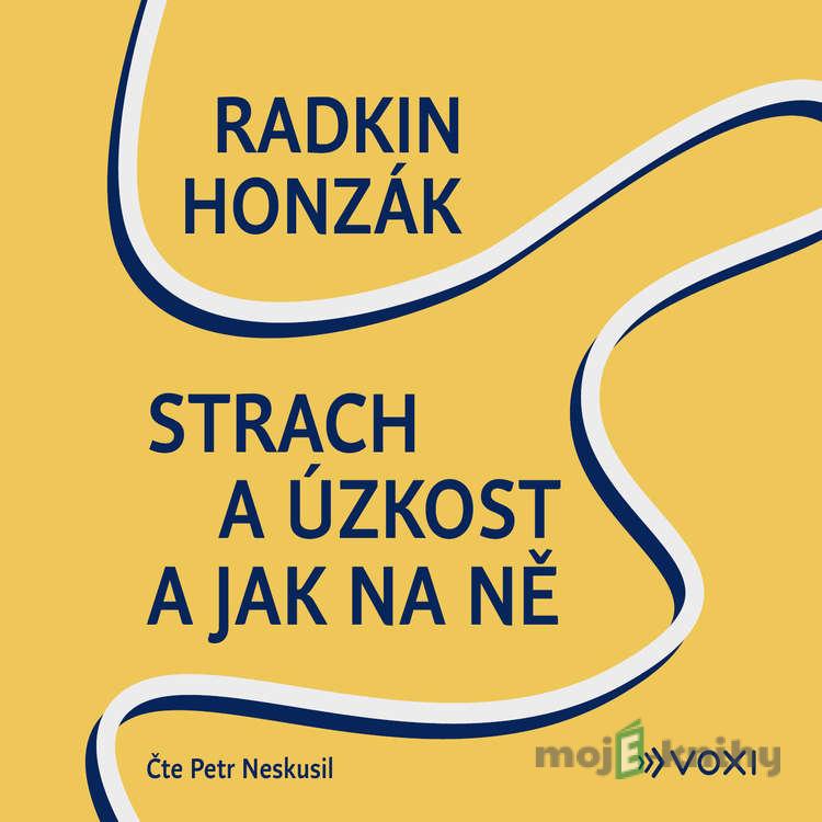 Strach a úzkost a jak na ně - Radkin Honzák Strach a úzkost a jak na ně - Radkin Honzák