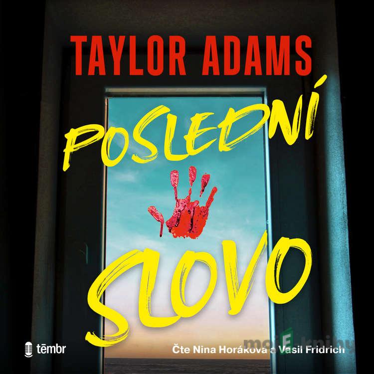 Poslední slovo - Taylor Adams Poslední slovo - Taylor Adams