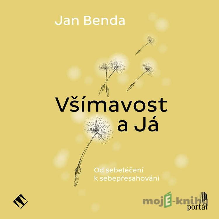 Všímavost a Já - Jan Benda Všímavost a Já - Jan Benda