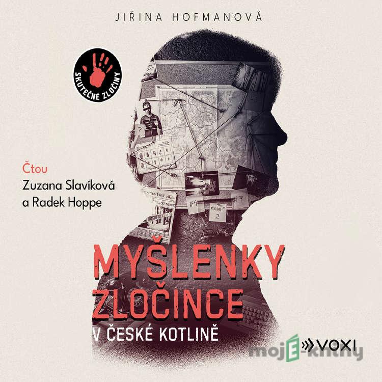 Myšlenky zločince v české kotlině - Jiřina Hofmanová Myšlenky zločince v české kotlině - Jiřina Hofmanová