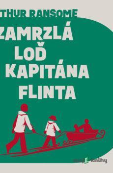 Zamrzlá loď kapitána Flinta - Arthur Ransome