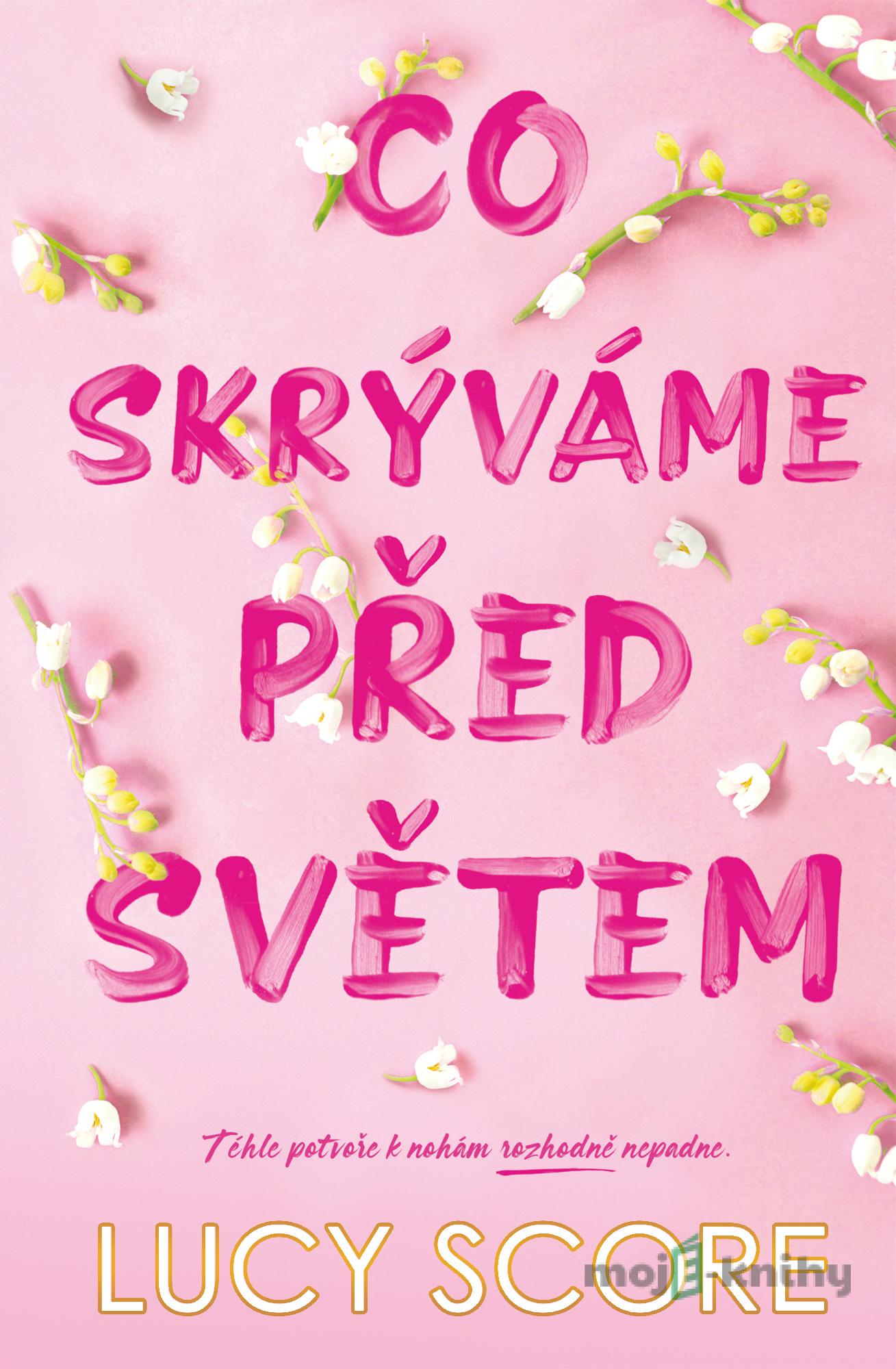 Co skrýváme před světem - Lucy Score Co skrýváme před světem - Lucy Score