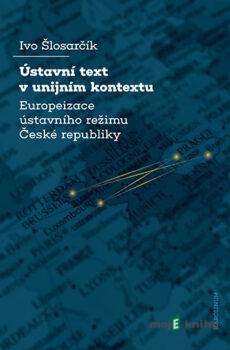 Ústavní text v unijním kontextu - Ivo Šlosarčík