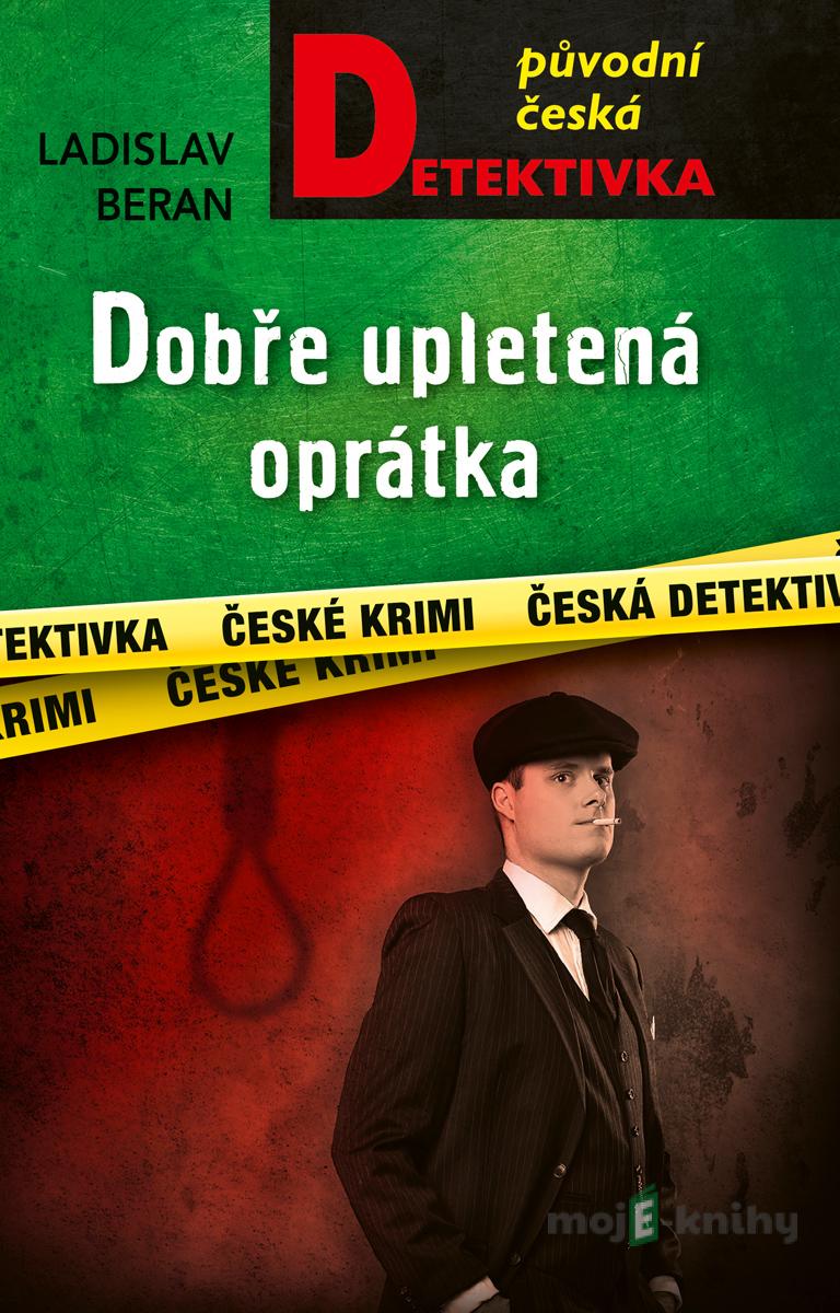 Dobře upletená oprátka - Ladislav Beran Dobře upletená oprátka - Ladislav Beran