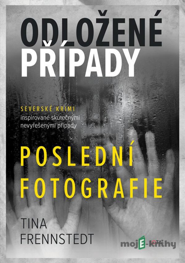 Odložené případy: Poslední fotografie - Tina Frennstedt