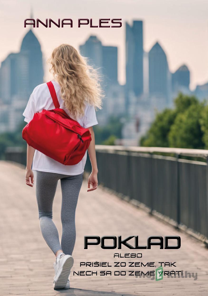 POKLAD alebo Prišiel zo zeme, tak nech sa do zeme vráti - Anna Ples POKLAD alebo Prišiel zo zeme, tak nech sa do zeme vráti - Anna Ples