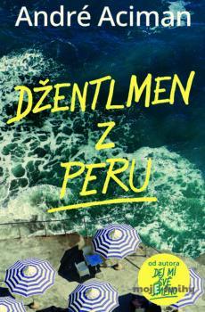 Džentlmen z Peru - Andre Aciman