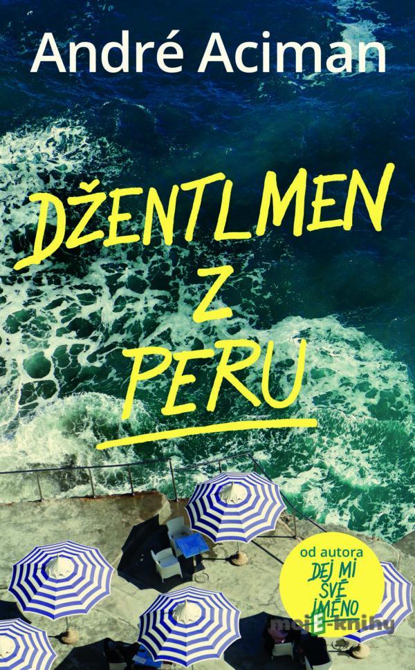 Džentlmen z Peru - Andre Aciman