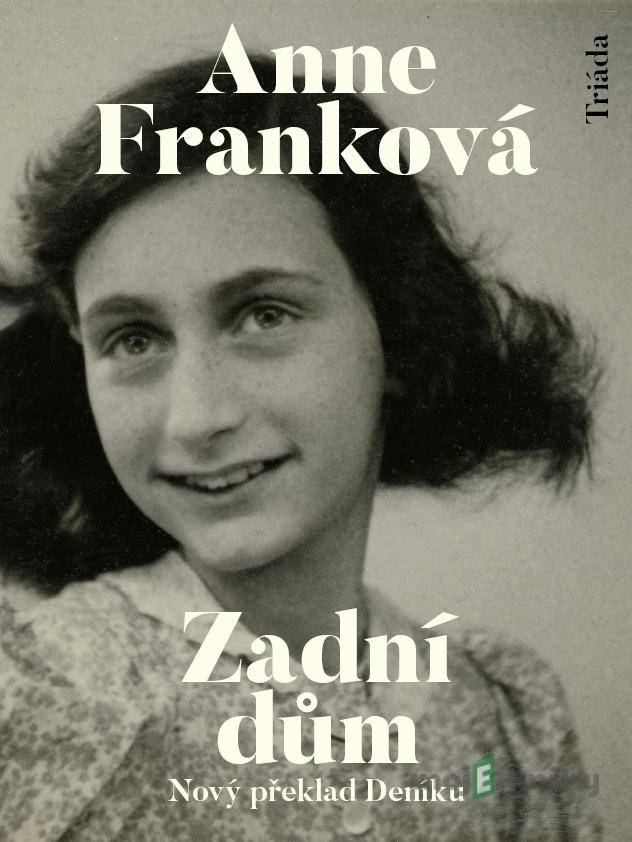 Zadní dům - Anne Franková Zadní dům - Anne Franková