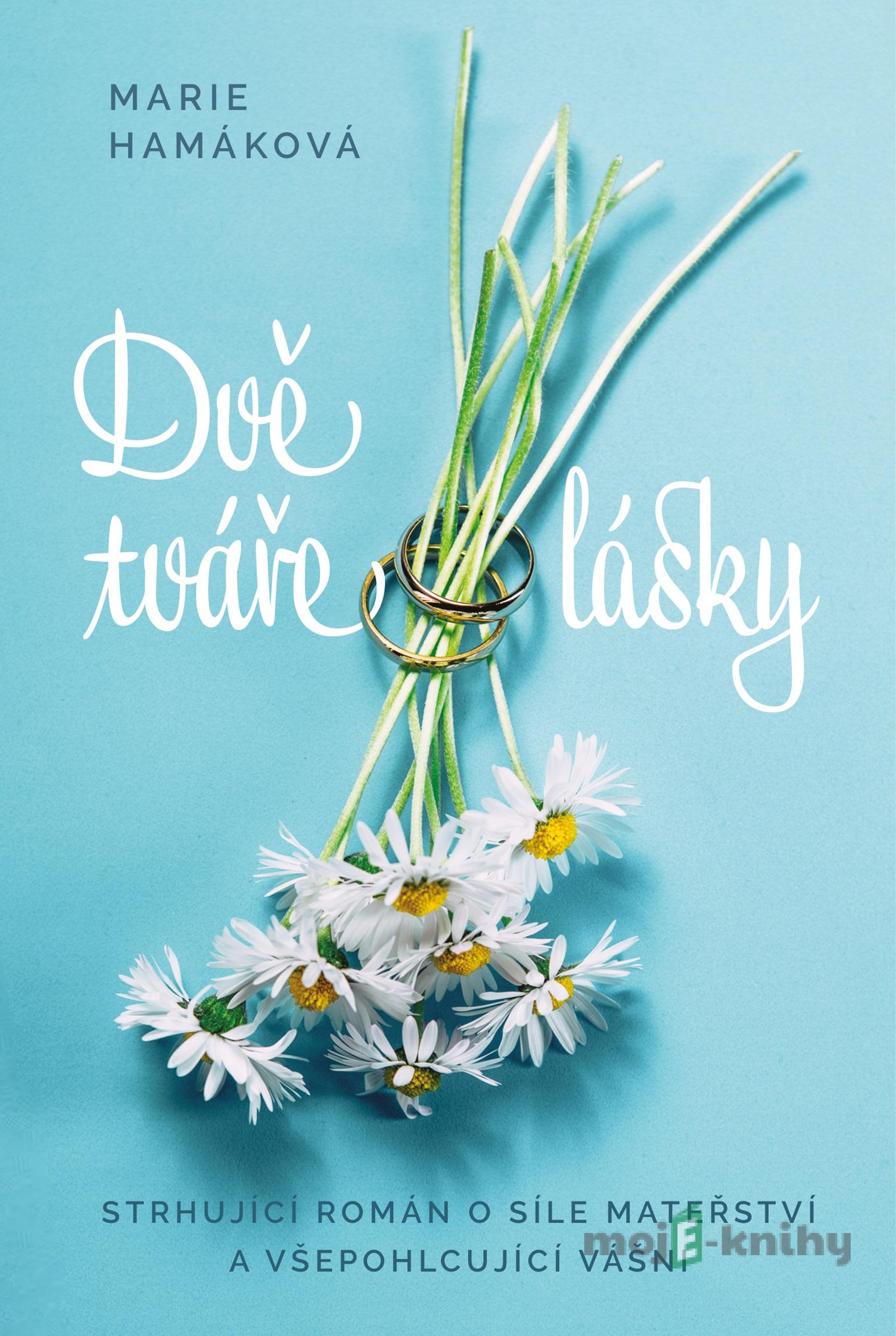 Dvě tváře lásky - Marie Hamáková Dvě tváře lásky - Marie Hamáková