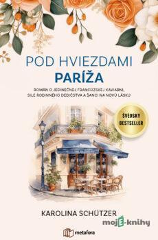 Pod hviezdami Paríža - Karolina Schutzer