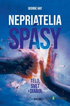 Nepriatelia spásy: Telo, svet a diabol - George Hay