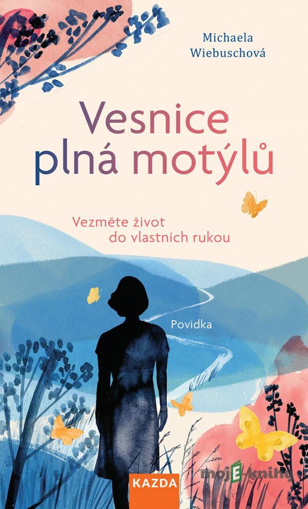 Vesnice plná motýlů - Michaela Wiebuschová