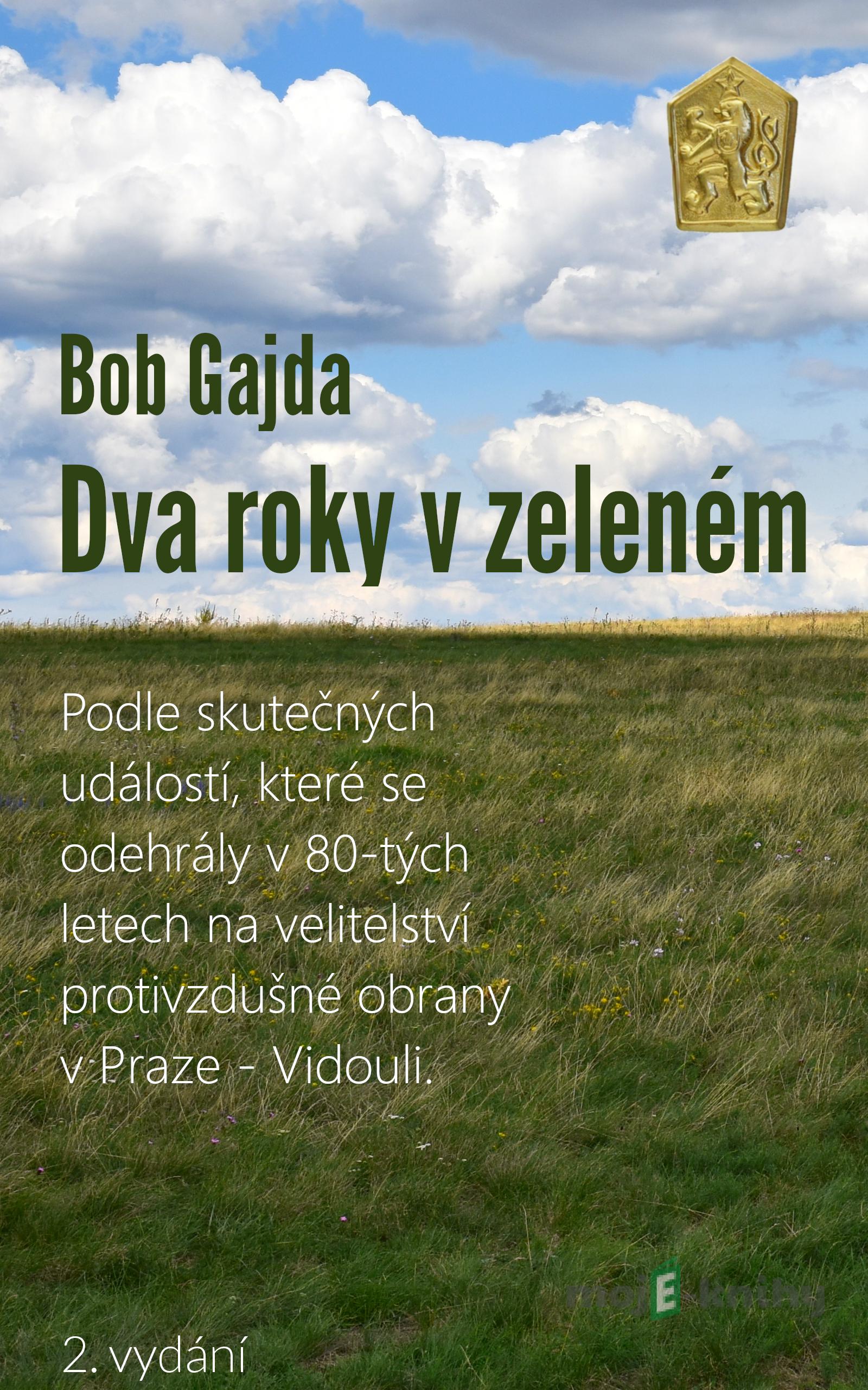 Dva roky v zeleném - Bob Gajda Dva roky v zeleném - Bob Gajda