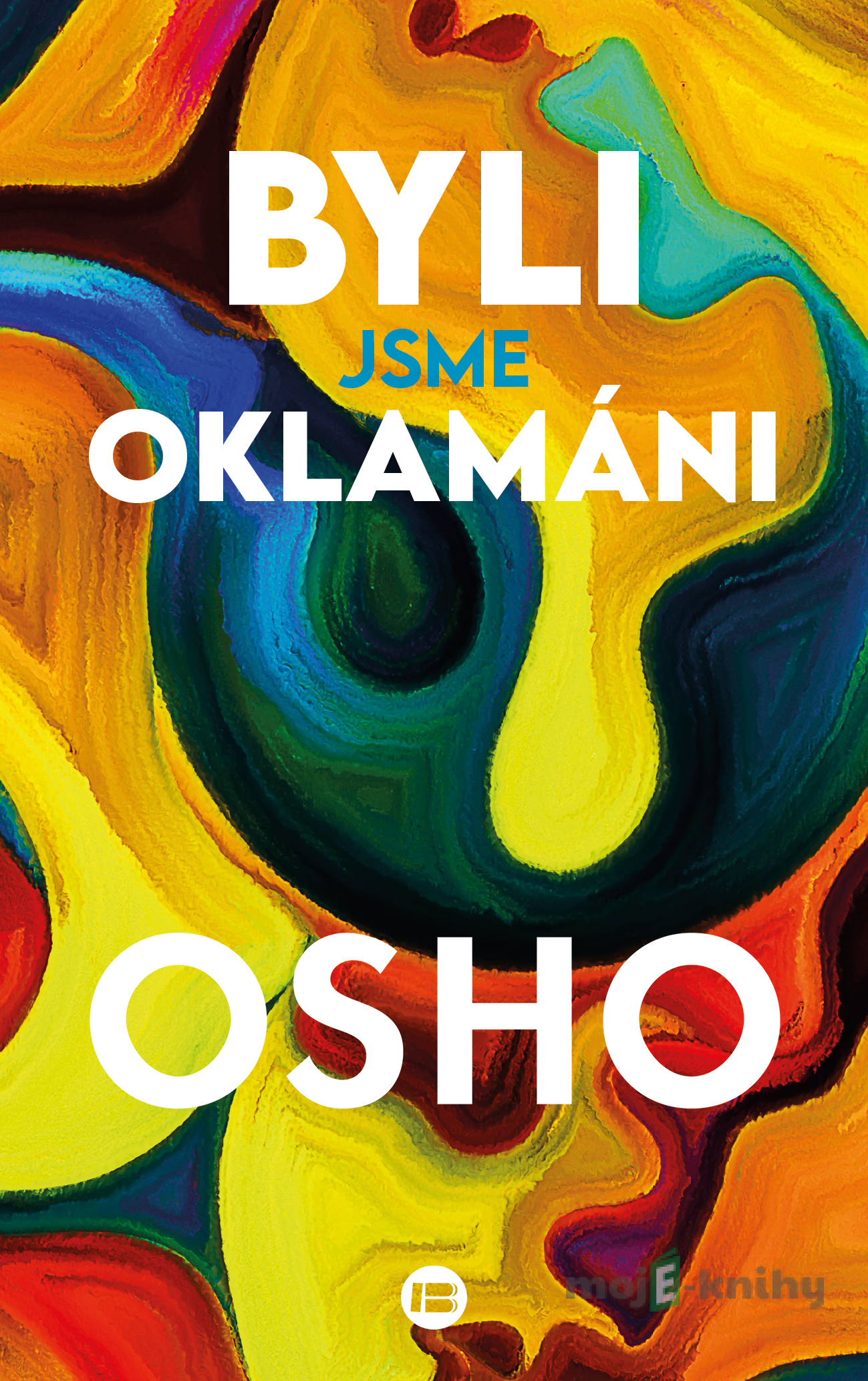 Byli jsme oklamáni - Osho Byli jsme oklamáni - Osho