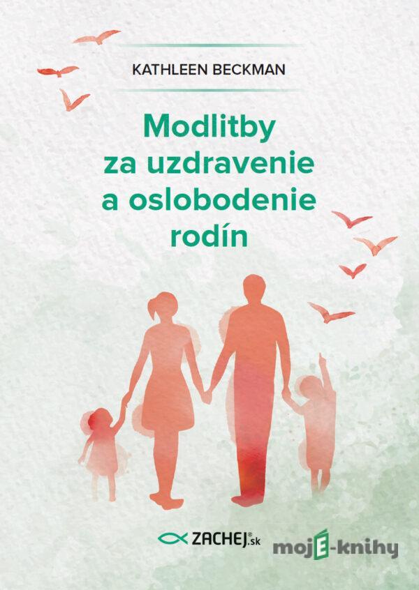 Modlitby za uzdravenie a oslobodenie rodín - Kathleen Beckman