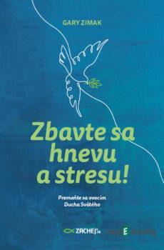 Zbavte sa hnevu a stresu! - Gary Zimak