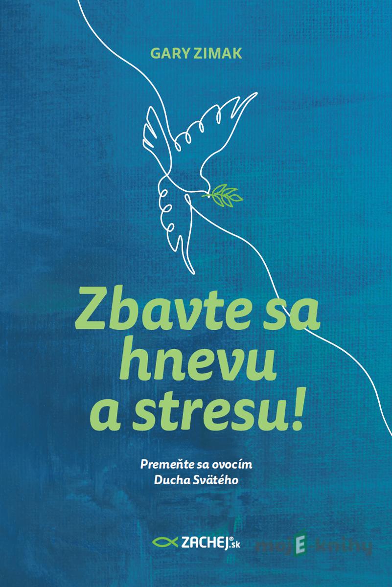 Zbavte sa hnevu a stresu! - Gary Zimak Zbavte sa hnevu a stresu! - Gary Zimak