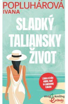 Sladký taliansky život - Ivana Popluhárová