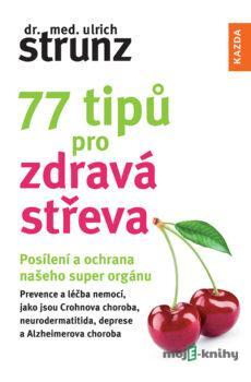 77 tipů pro zdravá střeva - Ulrich Strunz