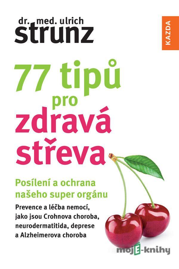 77 tipů pro zdravá střeva - Ulrich Strunz