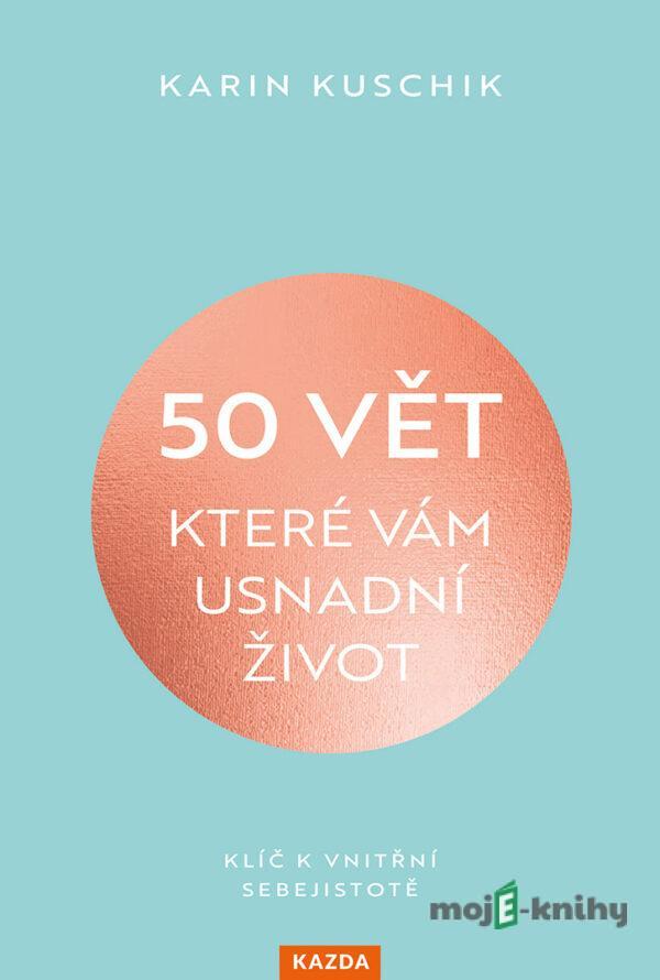 50 vět, které vám usnadní život - Karin Kuschik