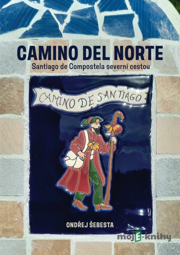 Camino del Norte - Santiago de Compostela severní cestou - Ondřej Šebesta